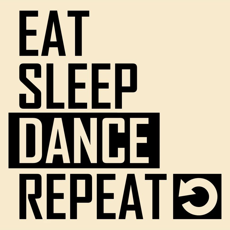 Eat sleep Dance Repeat Tanzen