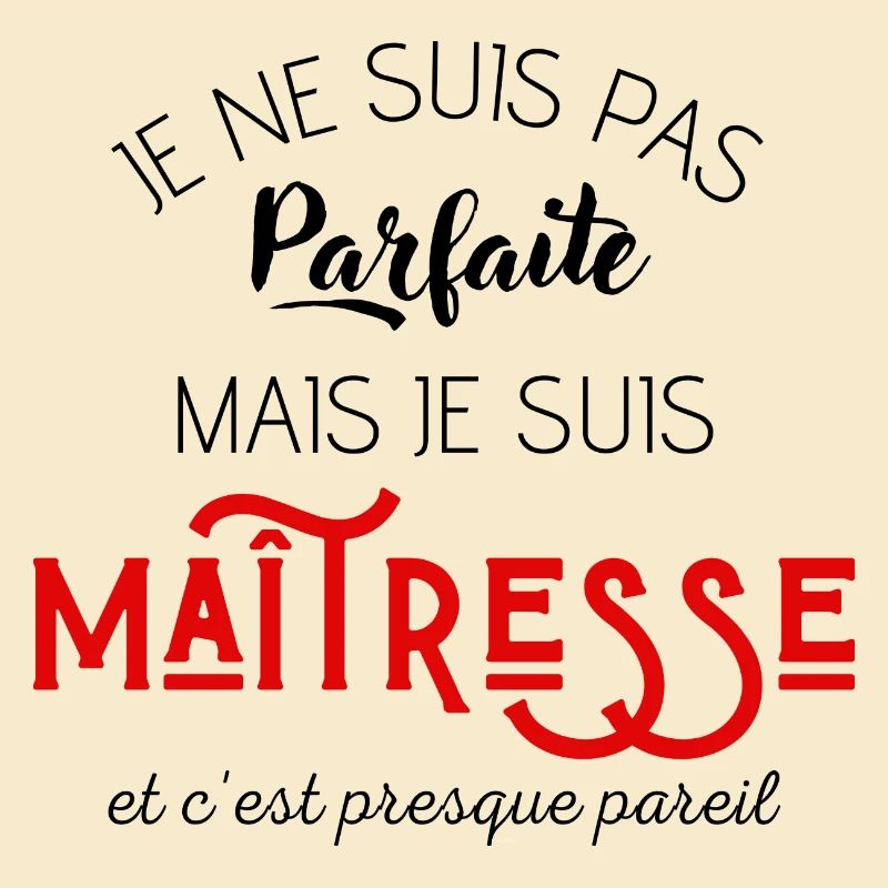 Pas parfaite mais maîtresse