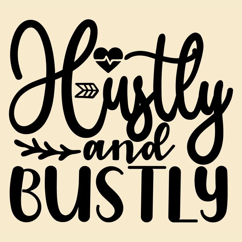 Hustly and bustly