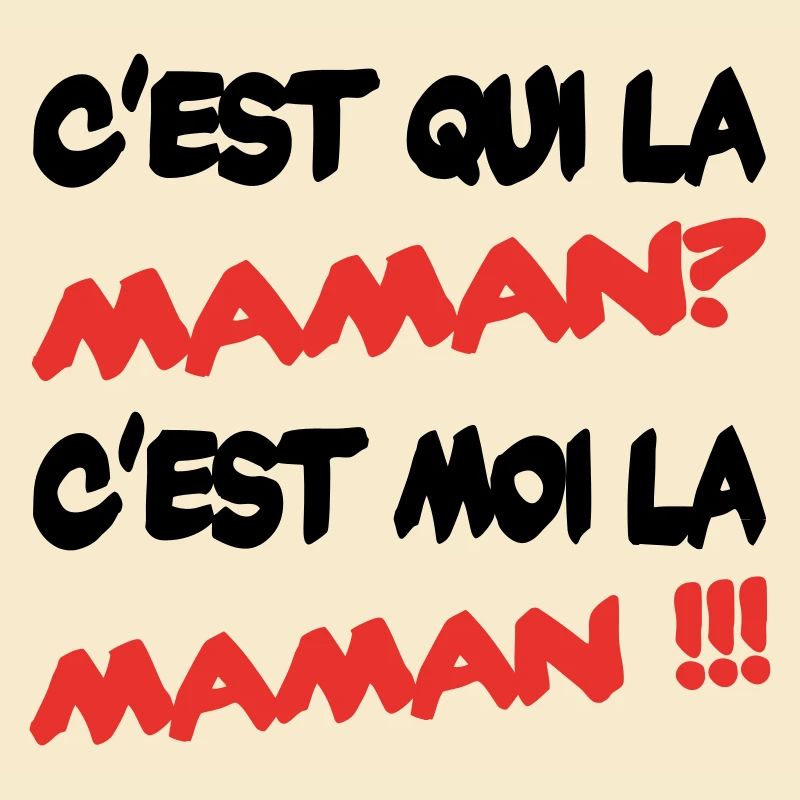 C'est qui la maman