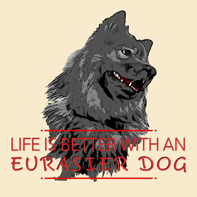 Life is better with Eurasier dog