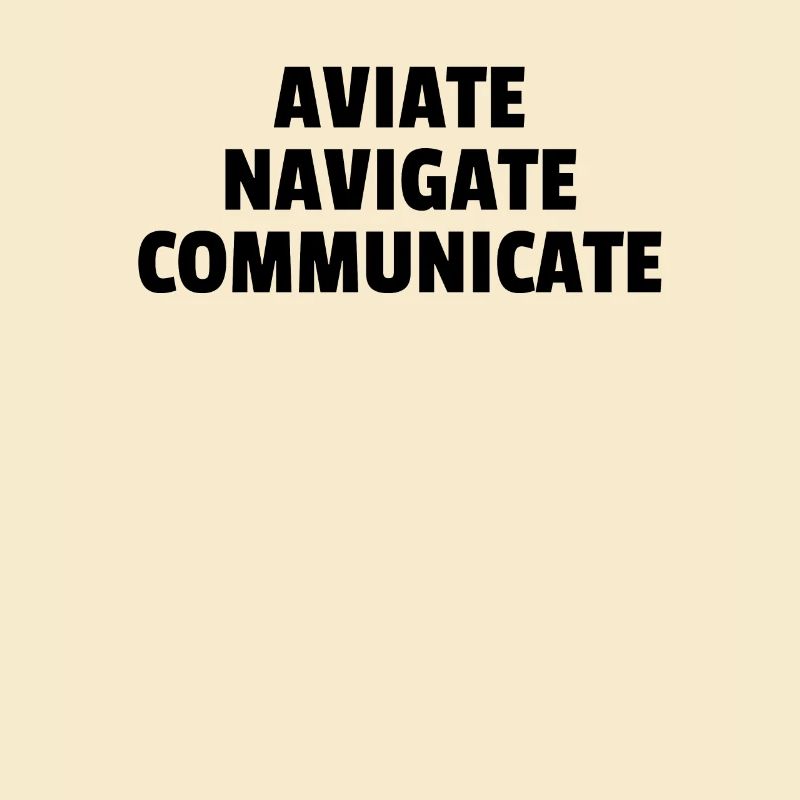 Aviate Navigate Communicate