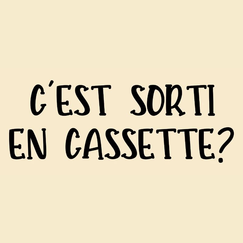 c'est sorti en cassette