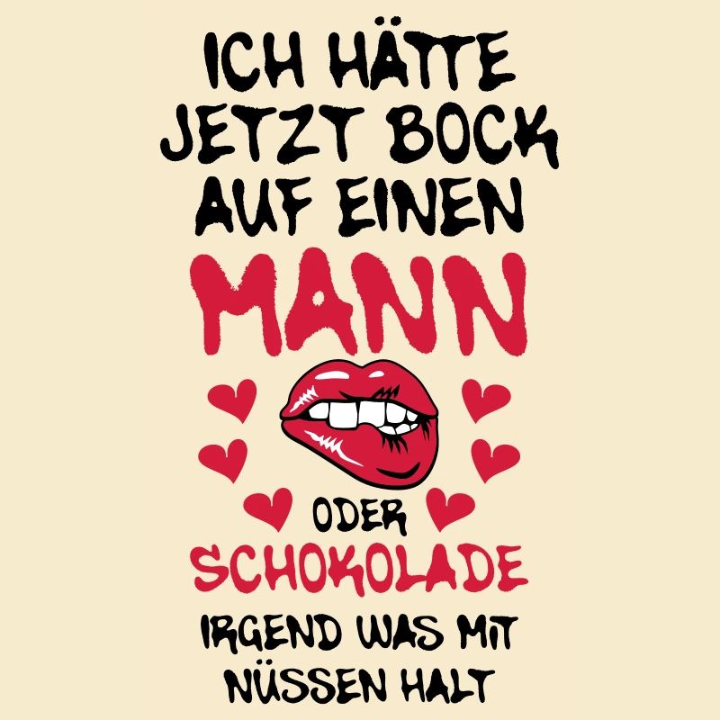 68 Ich hätte jetzt Bock auf Mann oder Schokolade