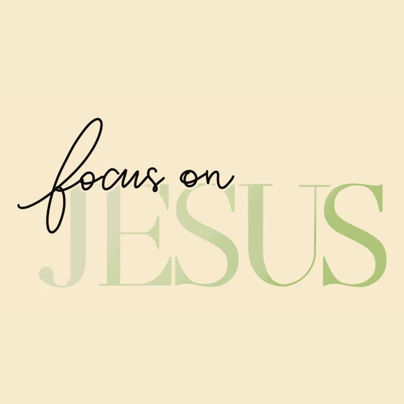 focus on Jesus
