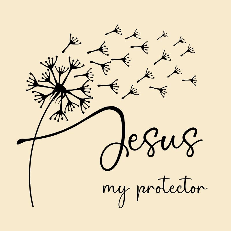 Jesus, my protector has a chic dandelion graphic d