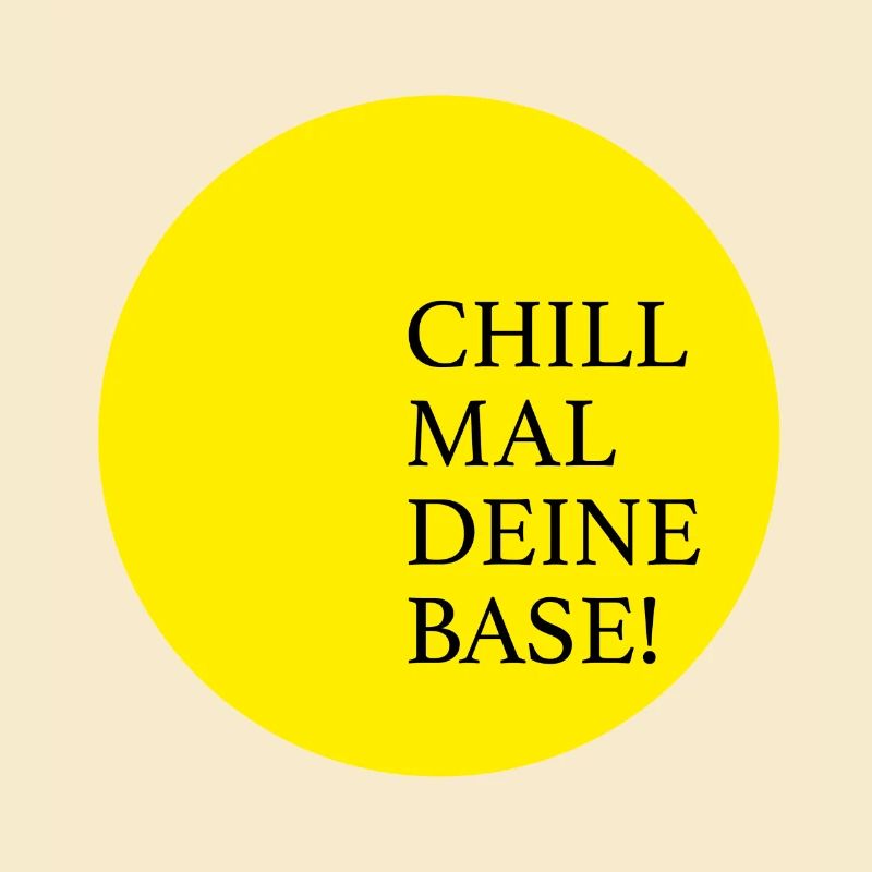 Chill mal deine Base