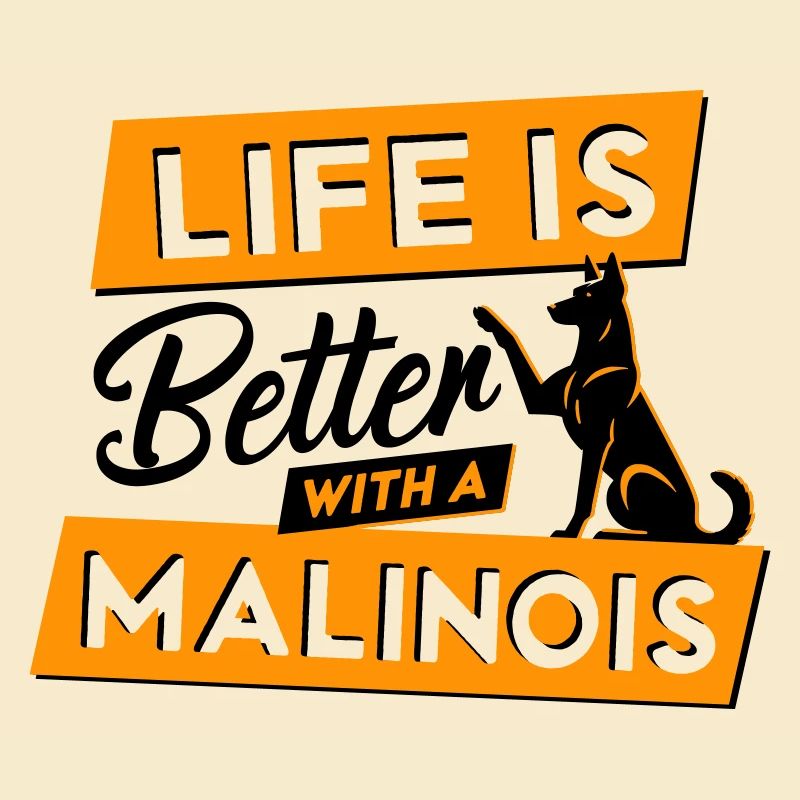 La vie est plus belle avec un Malinois - Vector Design