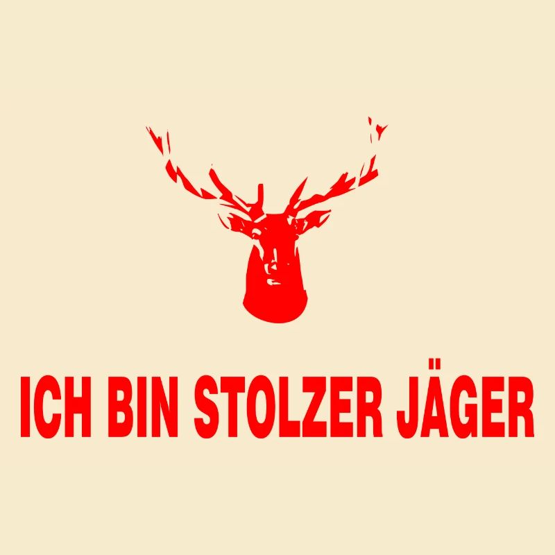 "Ich bin stolzer Jäger" mit Hirschkopf mit Geweih