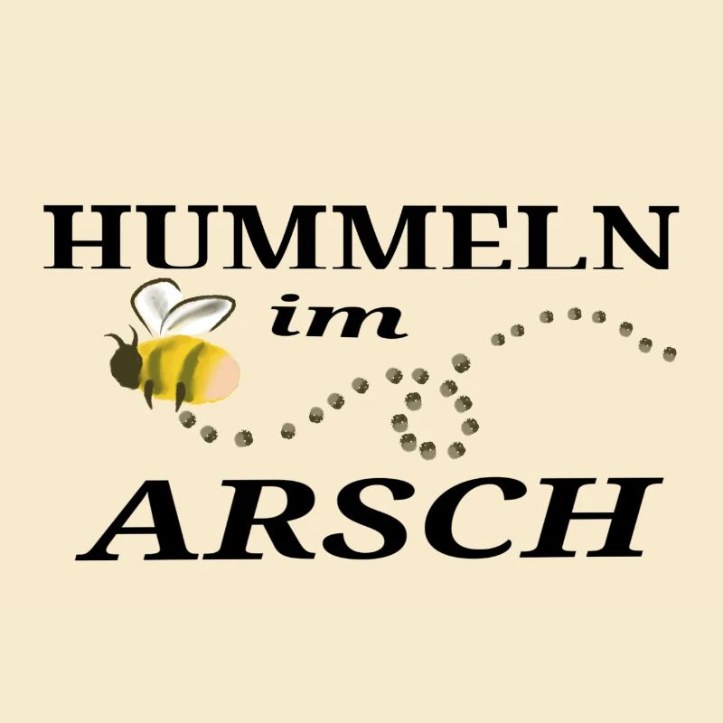 Hummeln im Arsch