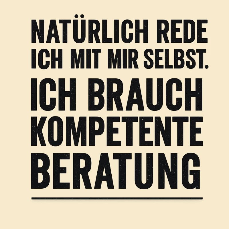 Kompetente Beratung – Ich red mit mir selbst