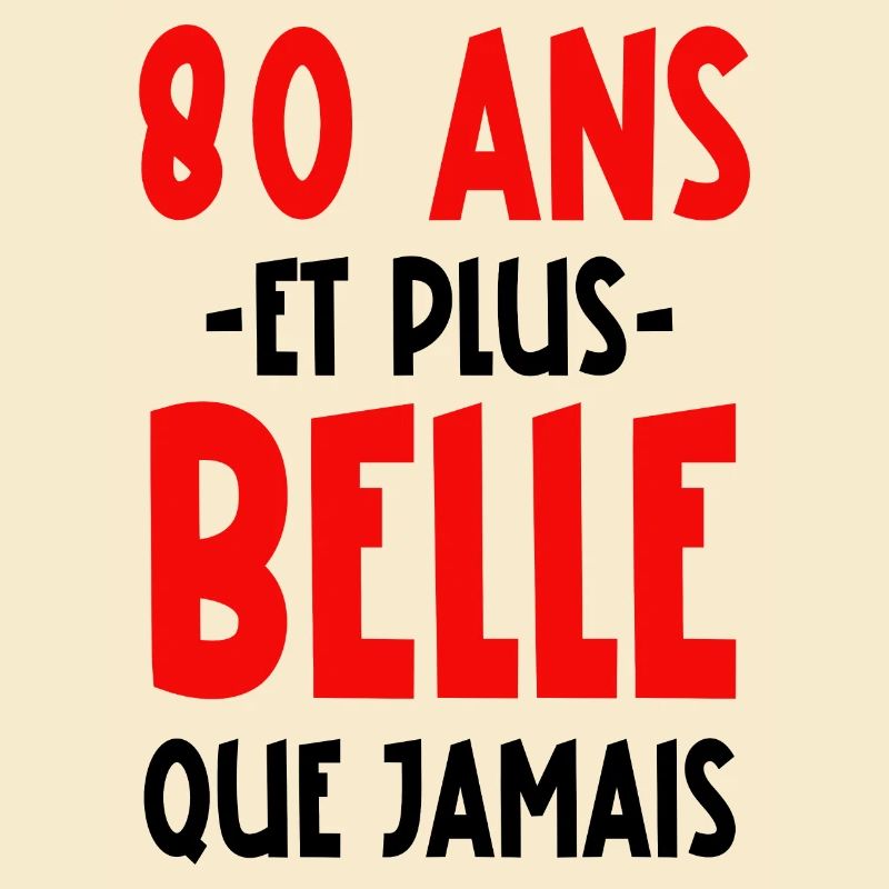 80 ans et plus belle que jamais