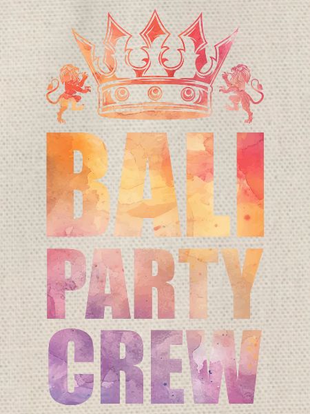 Bali Party Crew Saying