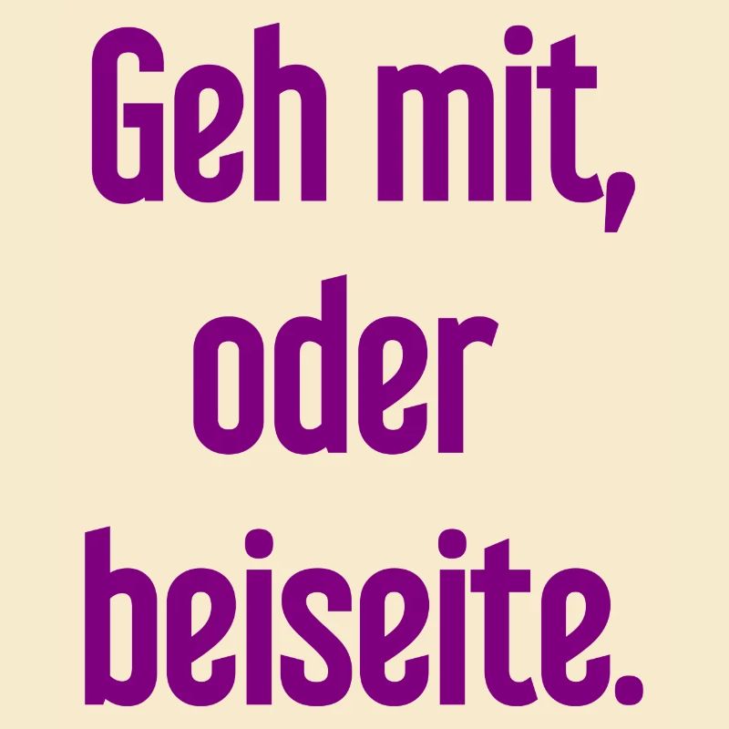 Geh mit oder beiseite