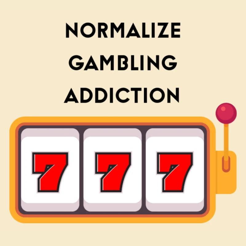 Normalize Gambling