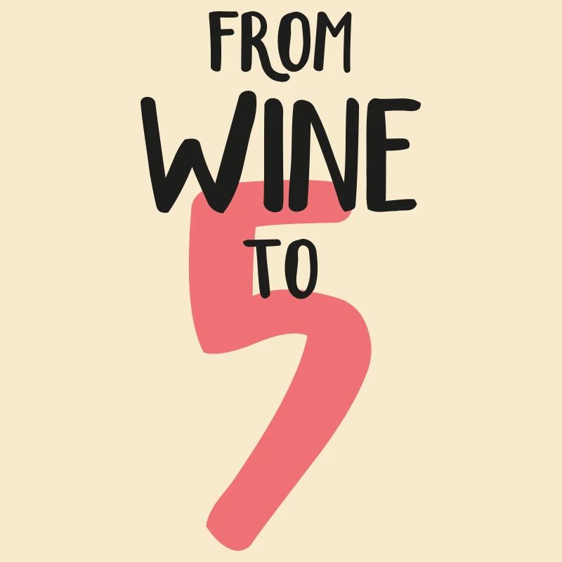 From wine to five