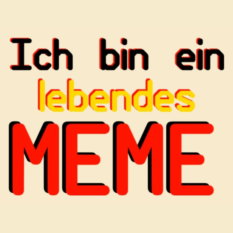 Ich bin ein lebendes Meme (Basic Collection)