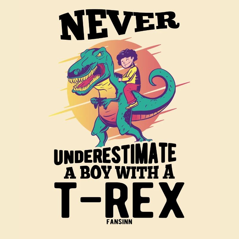 Never Underestimate A Boy With A T-Rex