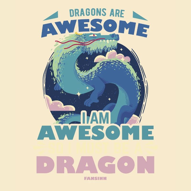 Dragons Are Awesome I Am Awesome So I Must Be A Dr