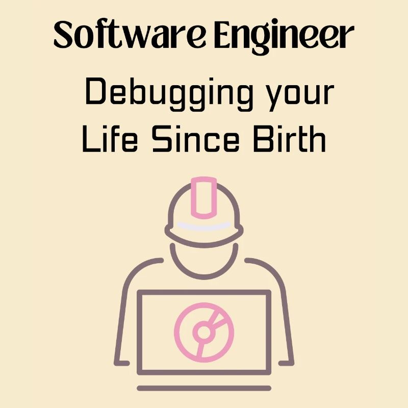 Software Engineer: Debuggen Sie Ihr Leben seit der Geburt