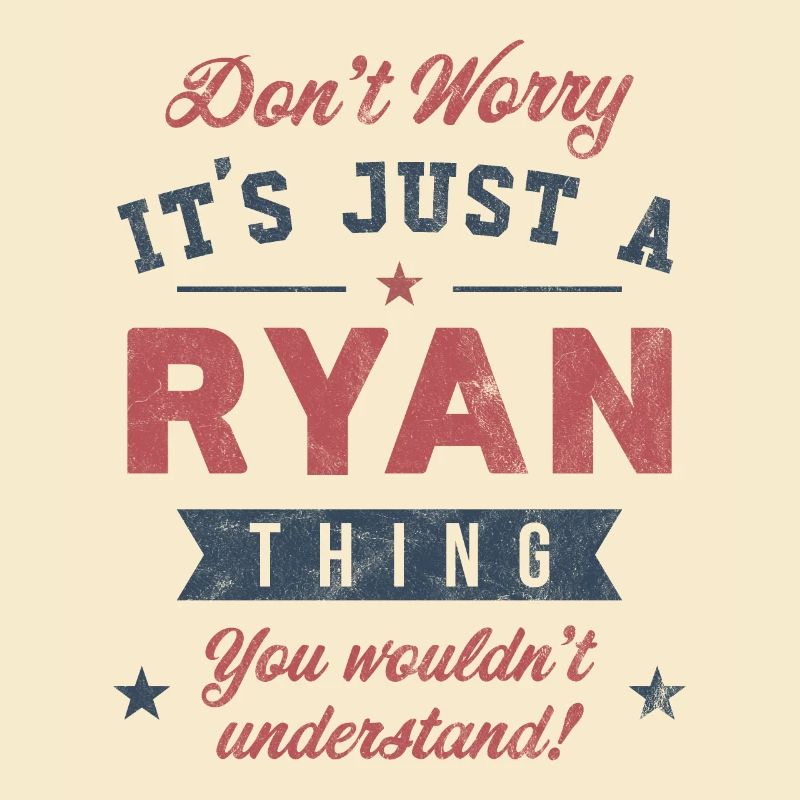 Its a Ryan thing