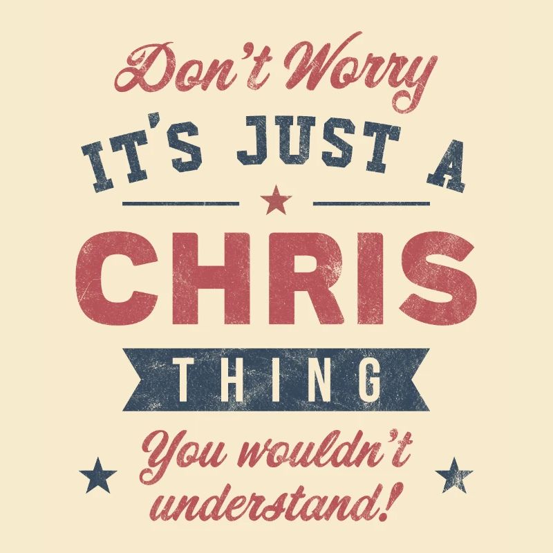 Its a Chris thing