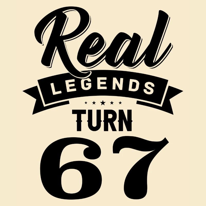 Echte Legenden werden 67, 67 Geburtstag