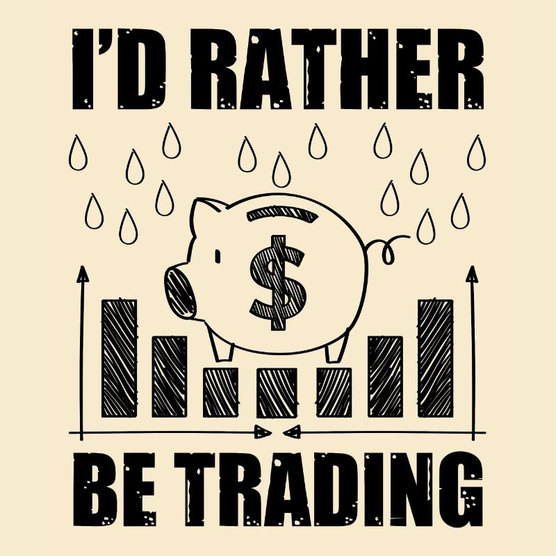 I'd Rather Be Trading Funny Trader Quote
