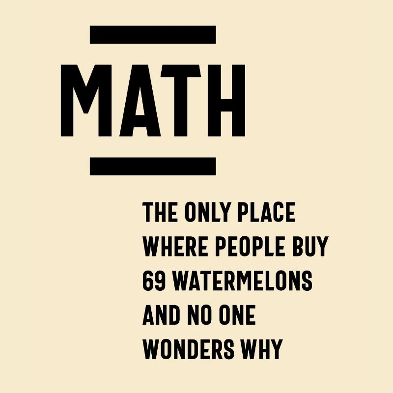 Math. Funny Math Sarcasm Quote Gift