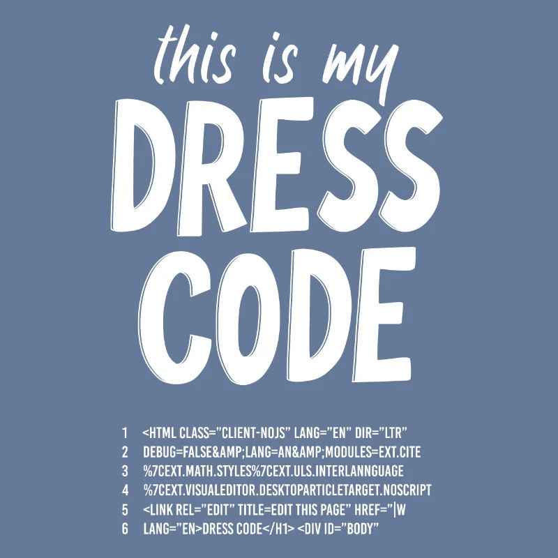 Funny Programmer Coder My Dress Code