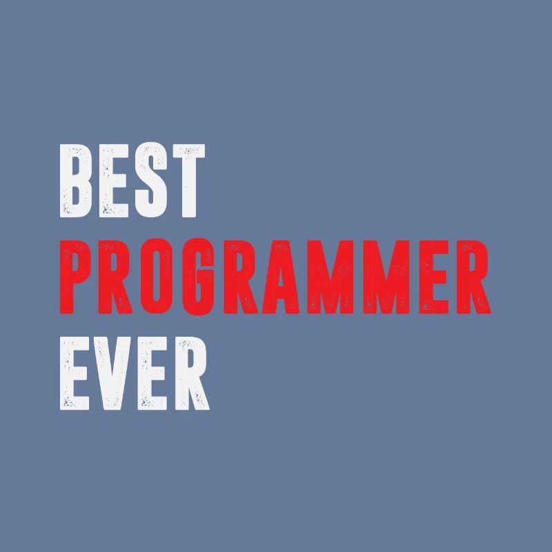 Best Programmer ever Funny Coder Quote