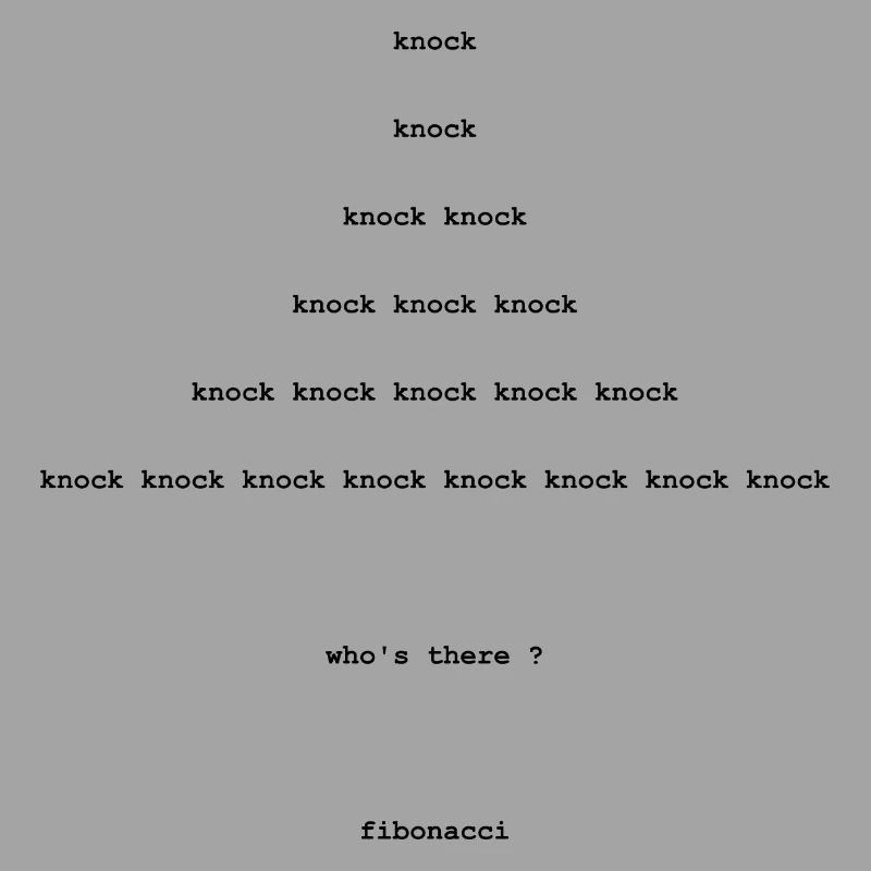 Knock Knock who's there fibonacci math nerd joke