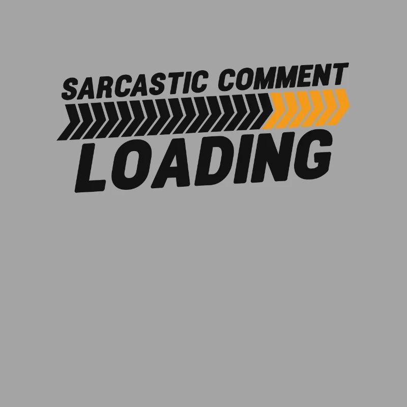 Sarcastic comment loading - please wait