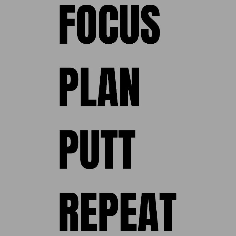 Golf Focus Plan Putt Repeat