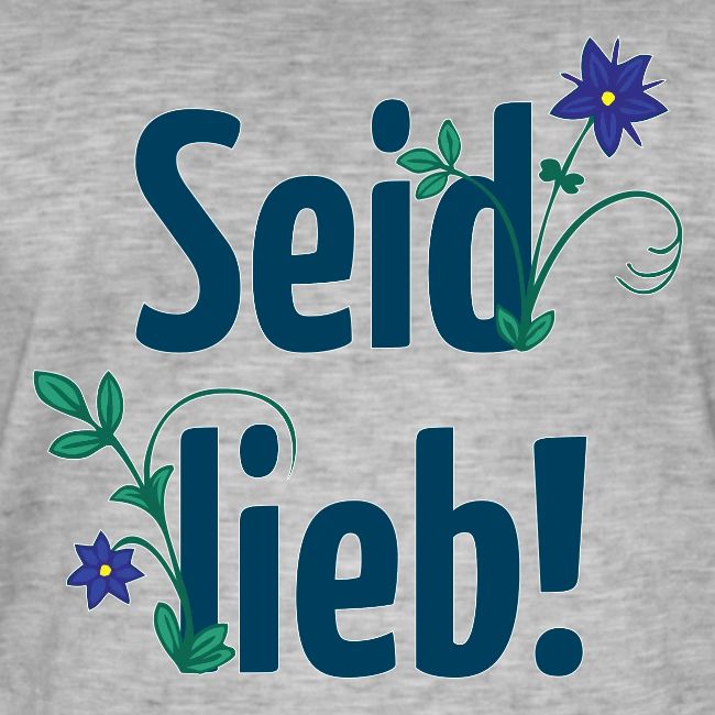 Seid lieb!