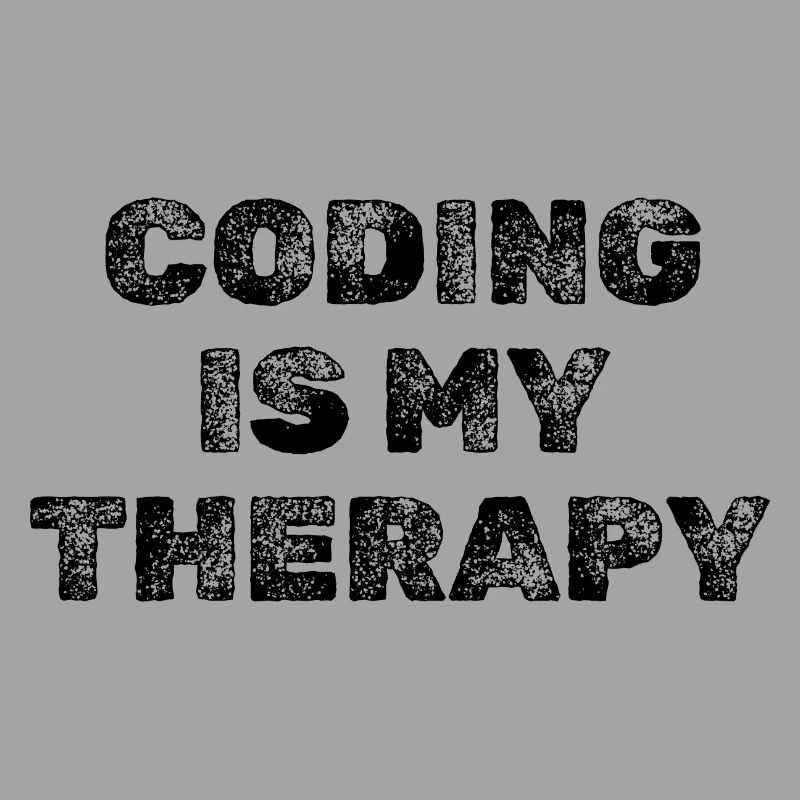 Coding Is My Therapy Developer Saying