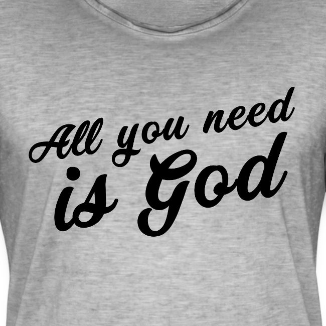All you need is God N