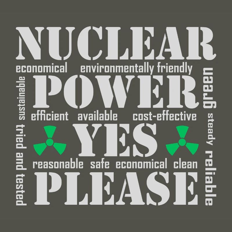 Nuclear Power, Yes Please, Nuclear Energy