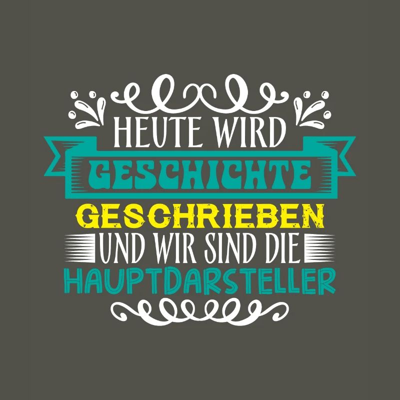 Heute wird Geschichte geschrieben