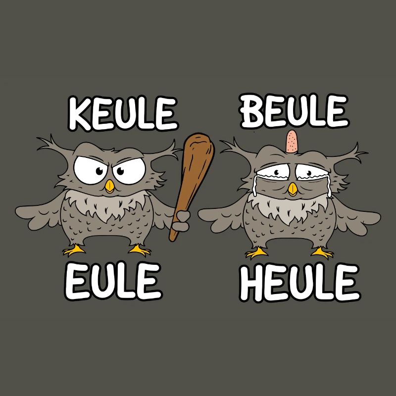 Keule Beule Eule Heule