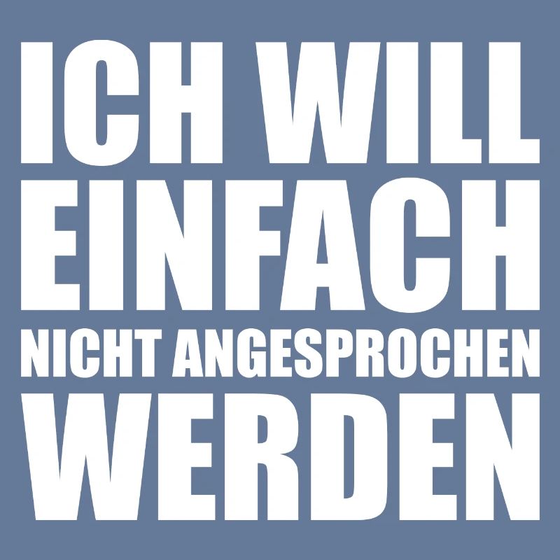 Ich will einfach nicht angesprochen werden