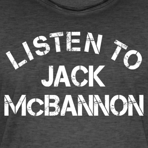 Listen To Jack McBannon (White Print) - Männer Vintage T-Shirt