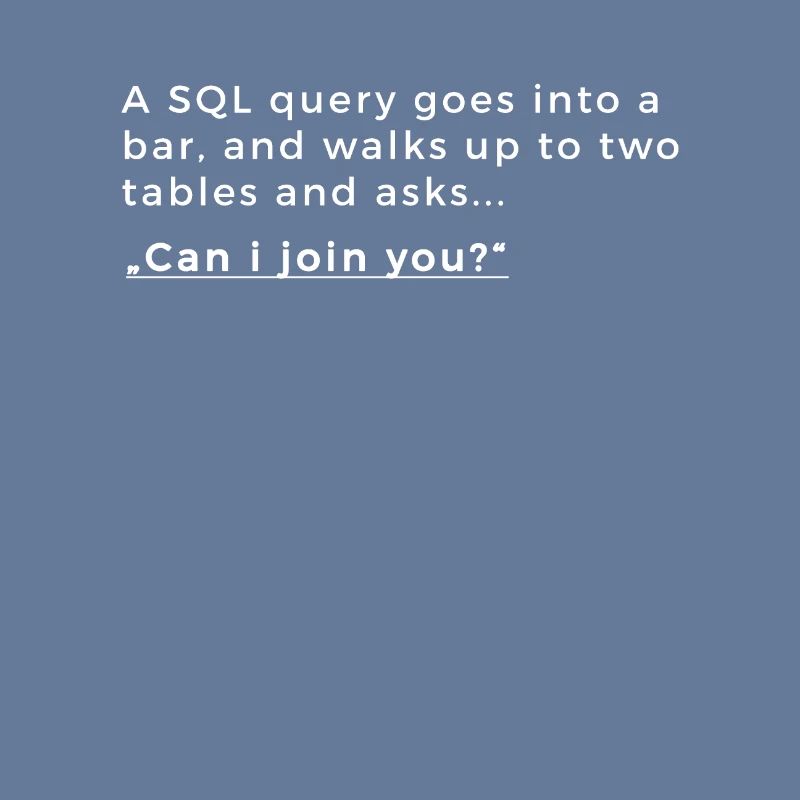 Informatik Datenbank Witz - SQL