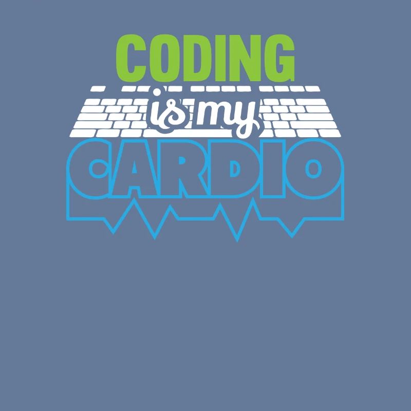 PROGRAMMERS Coding is my Cardio Funny Developer