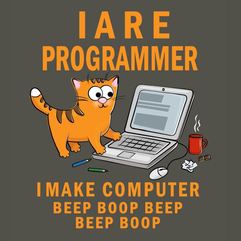 I Are Programmer I make Computer Beep Boop