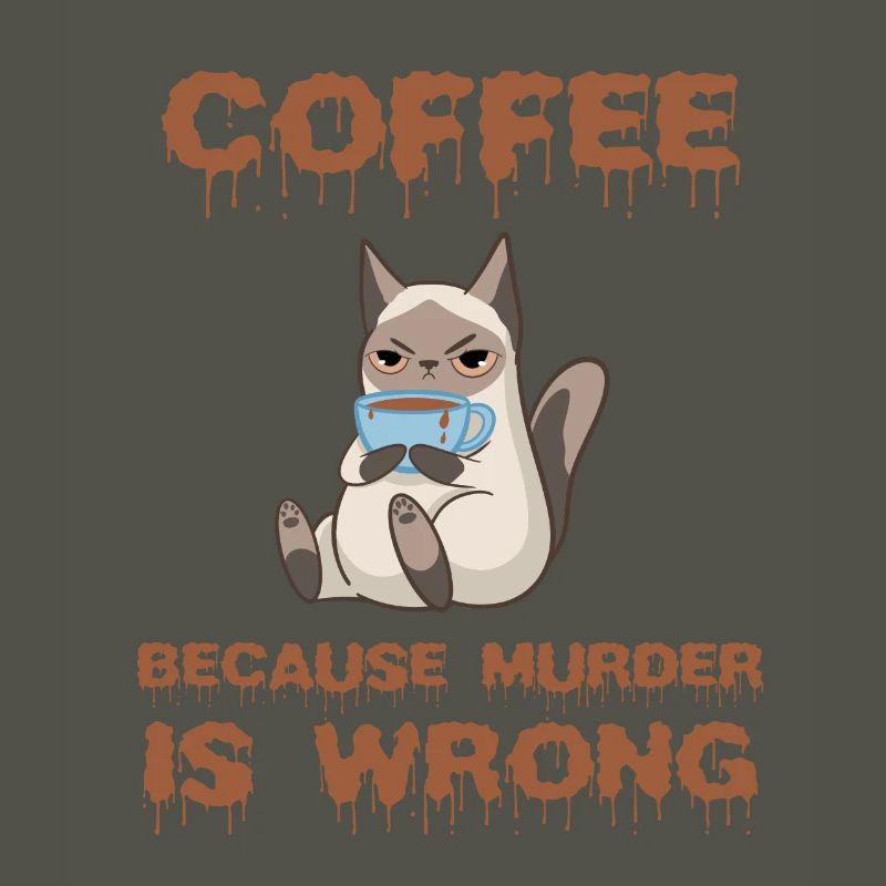 Coffee because Murder is wrong Katze Geschenk