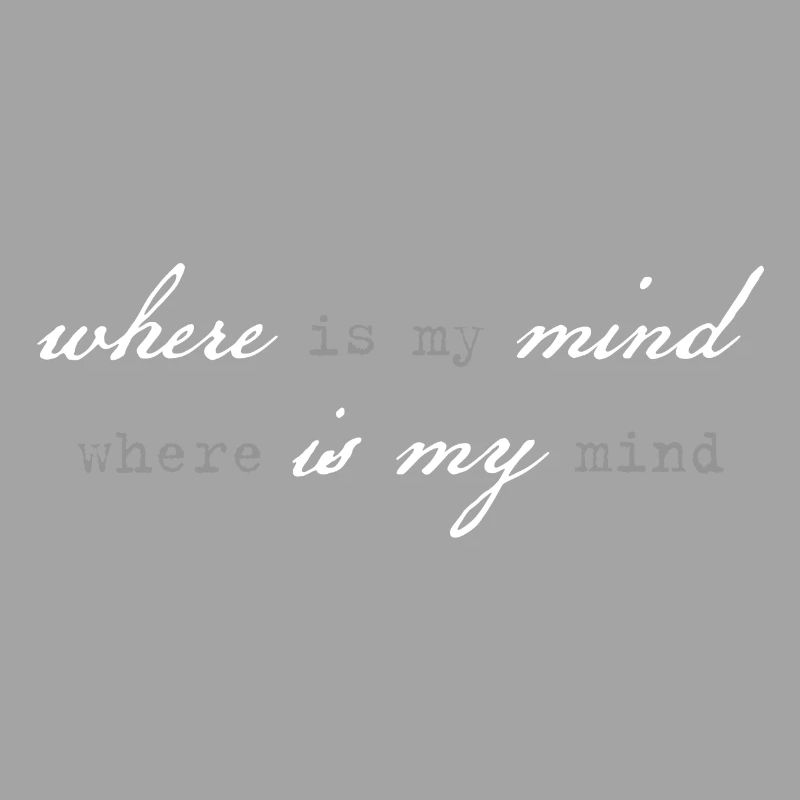 where is my mind