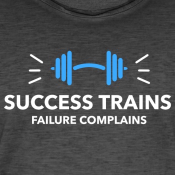 Success trains failure complains - Vintage T-shirt for men