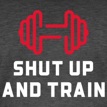 Shut up and train - Vintage T-shirt for men