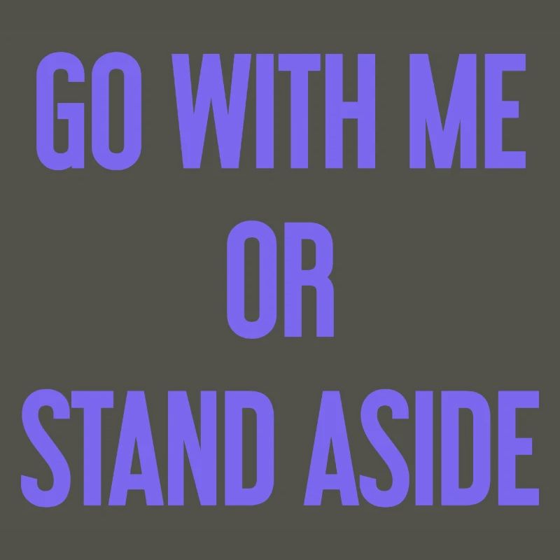 Geh mit oder beiseite